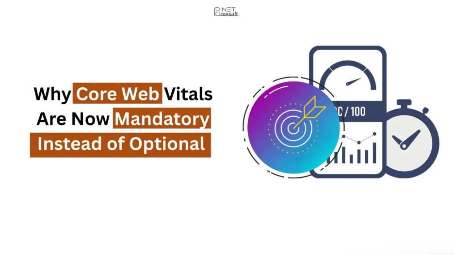 Why Core Web Vitals Are Now Mandatory Instead of Optional?